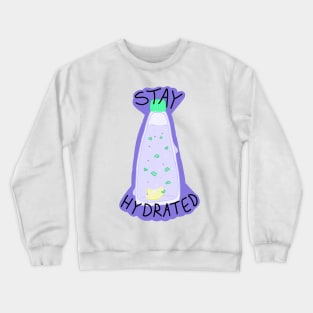 Stay Hydrated Crewneck Sweatshirt